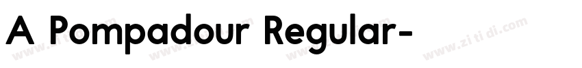 A Pompadour Regular字体转换